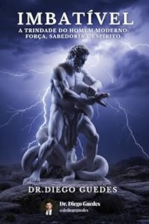 Imbatível: A trindade do homem moderno: Força, Sabedoria e Espírito.