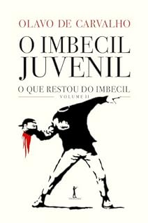 Livro O Imbecil Juvenil: ou a educação do pequenino intelectual, e outras considerações sobre o estado de coisas, as quais, por mérito exclusivo de seus personagens, formam o que restou do Imbecil vol. II