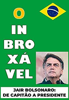 Livro O imbroxável: Jair Bolsonaro: de Capitão à Presidência.