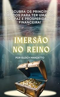 Livro Imersão no Reino: Descubra os princípios Bíblicos para ter uma vida de paz e prosperidade financeira!