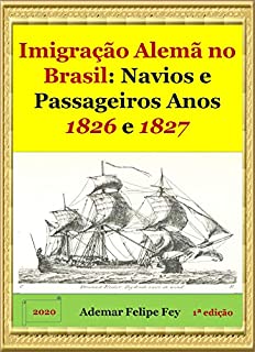 Imigração Alemã no Brasil: Navios e Passageiros Anos 1826 e 1827
