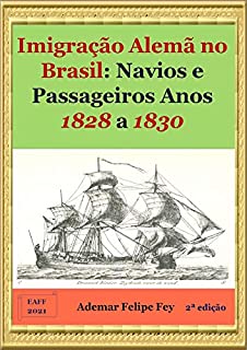 Livro Imigração Alemã no Brasil: Navios e Passageiros Anos 1828 a 1830