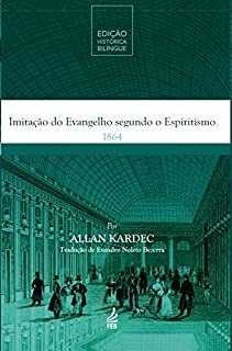 Imitação do evangelho segundo o espiritismo - Edição Histórica Bilíngue