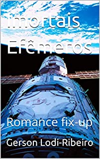 Livro Imortais Efêmeros: Romance fix-up