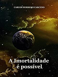Livro A IMORTALIDADE É POSSÍVEL