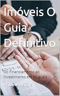 Livro Imóveis O Guia Definitivo: Do Financiamento ao Investimento em Aluguéis