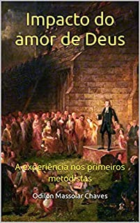 Livro Impacto do amor de Deus : A experiência nos primeiros metodistas