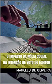 Livro O Impacto da Mídia Social na Intenção de Voto do Eleitor