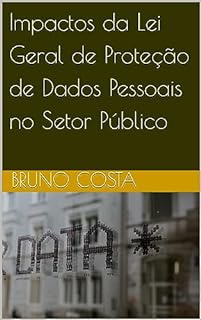 Livro Impactos da Lei Geral de Proteção de Dados Pessoais no Setor Público