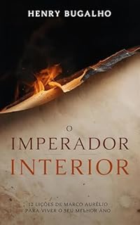 Livro O Imperador Interior: 12 Lições de Marco Aurélio para Viver o Seu Melhor Ano