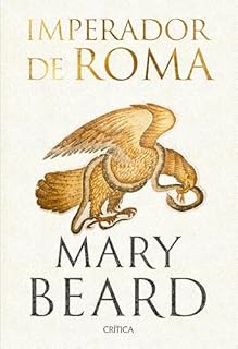 Imperador de Roma: Uma história da Roma antiga