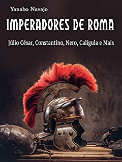 Livro Imperadores de Roma: Júlio César, Constantino, Nero, Calígula e Mais