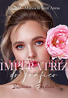Livro Imperatriz do Tráfico: Livro 2 - Manoela Sant'Anna (DUOLOGIA IMPERATRIZ DO TRÁFICO)