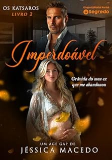 Livro IMPERDOÁVEL: Grávida do meu ex que me abandonou (Os Katsaros Livro 2)
