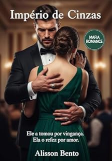 Livro Império de Cinzas: Ele a tomou por vingança. Ela o refez por amor.