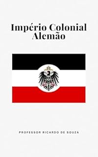 Livro Império Colonial Alemão: História e Geografia