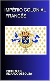 Império Colonial Francês: História