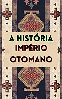 Livro Império Otomano: A história