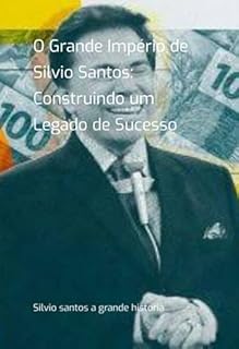 Livro O Grande Império De Silvio Santos: Construindo Um Legado De Sucesso