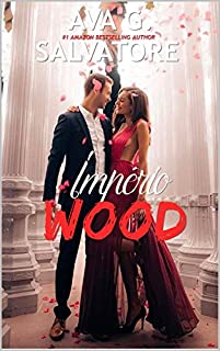 Império WOOD (Trilogia Wood Livro 3)