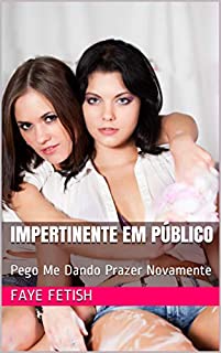 Livro Impertinente em Público: Pego Me Dando Prazer Novamente