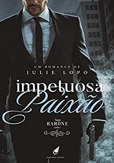 Livro Impetuosa Paixão (Saga Barone Livro 1)