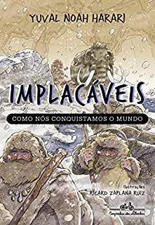 Livro Implacáveis: Como nós conquistamos o mundo (vol.1)