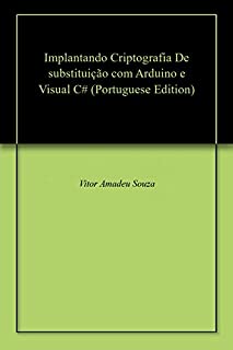 Livro Implantando Criptografia De substituição com Arduino e Visual C#