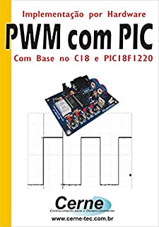 Implementação por Hardware PWM no PIC Com Base no C18 e PIC18F1220
