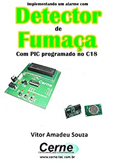 Implementando um alarme com Detector de Fumaça Com PIC programado no C18