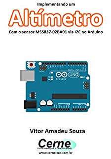Livro Implementando um Altímetro Com o sensor MS5837-02BA01 via I2C no Arduino