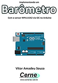 Livro Implementando um Barômetro Com o sensor MPL115A2 via I2C no Arduino
