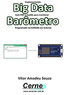 Implementando Big Data Com PHP e mySQL para monitorar  Barômetro Programado no ESP8266 em Arduino