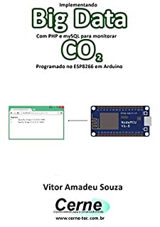 Livro Implementando Big Data Com PHP e mySQL para monitorar  CO2 Programado no ESP8266 em Arduino