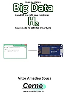 Livro Implementando Big Data Com PHP e mySQL para monitorar  H2 Programado no ESP8266 em Arduino