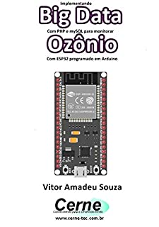 Livro Implementando Big Data Com PHP e mySQL para monitorar Ozônio Com ESP32 programado em Arduino
