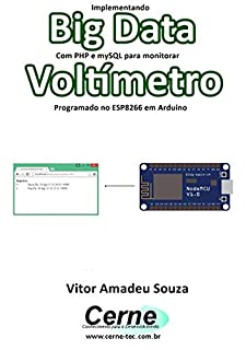 Implementando Big Data Com PHP e mySQL para monitorar  Voltímetro Programado no ESP8266 em Arduino