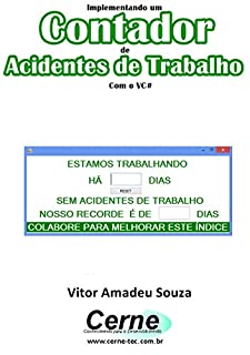 Livro Implementando um Contador de Acidentes de Trabalho Com o VC#