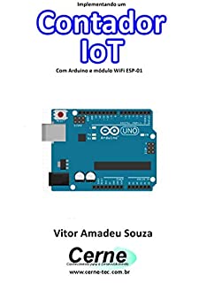 Livro Implementando um Contador IoT Com Arduino e módulo WiFi ESP-01