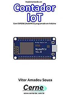 Livro Implementando um Contador IoT Com ESP8266 (NodeMCU) programado em Arduino