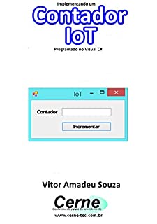 Implementando um Contador IoT Programado no Visual C#