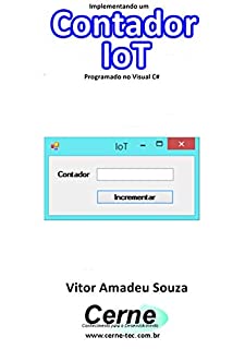Livro Implementando um Contador IoT Programado no Visual C#