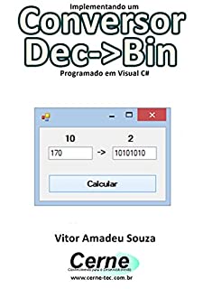 Implementando um Conversor Dec->Bin Programado em Visual VC#