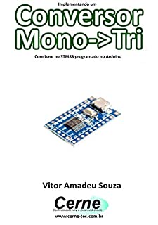 Implementando um Conversor Mono->Tri    Com base no STM8S programado no Arduino