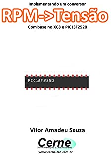 Livro Implementando um conversor RPM->Tensão Com base no XC8 e PIC18F2520