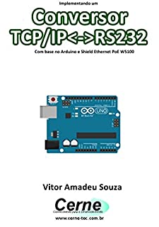 Livro Implementando um Conversor TCP/IP<->RS232 Com base no Arduino e Shield Ethernet PoE W5100