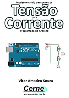 Livro Implementando um conversor Tensão para Corrente Programado no Arduino