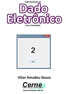 Livro Implementando um Dado Eletrônico Com o Visual Basic