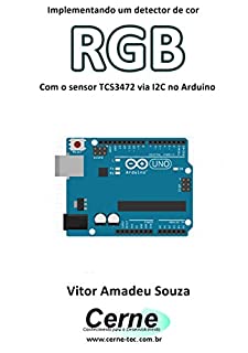 Implementando um detector de cor RGB Com o sensor TCS3472 via I2C no Arduino