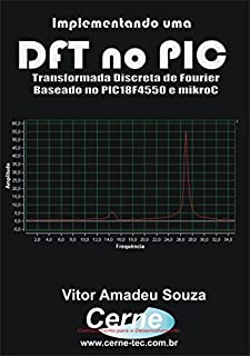 Implementando uma DFT no PIC Baseado no PIC18F4550 e mikroC